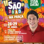 Osmar Filho promove ‘São João na Praça”, com muitas atrações juninas e shows